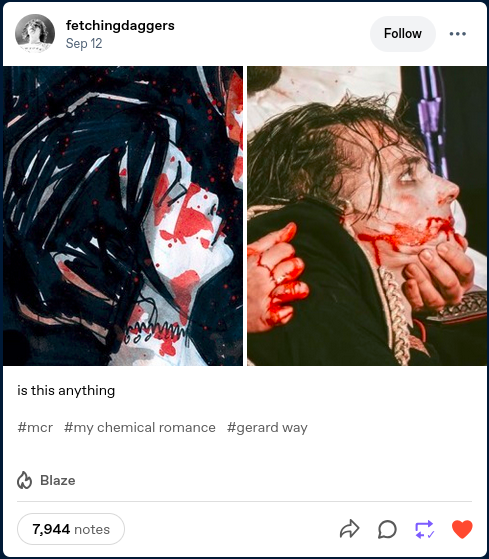 Screenshot of a Tumblr post by user fetchingdaggers featuring an image of the woman from the cover of Three Cheers For Sweet Revenge, and a photo of Gerard Way on stage, his face being held up at the same angle as the woman, blood streaked across his face. Text underneath reads, is this anything.